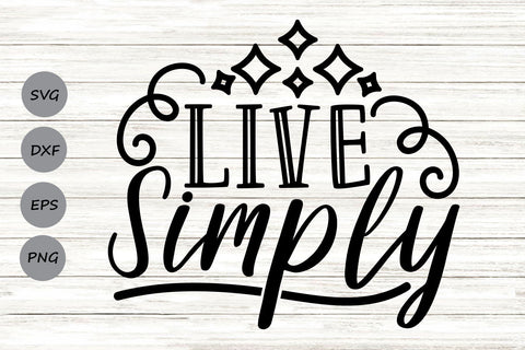 Live Simply| Motivational SVG Cutting Files. SVG CosmosFineArt 