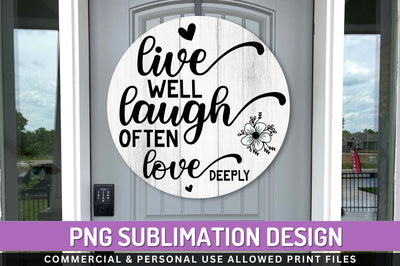 Live well laugh often love deeply Sublimation PNG Sublimation Regulrcrative 
