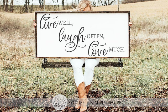 Live Well Laugh Often Love Much SVG | Farmhouse Sign SVG | dxf and more SVG Diva Watts Designs 