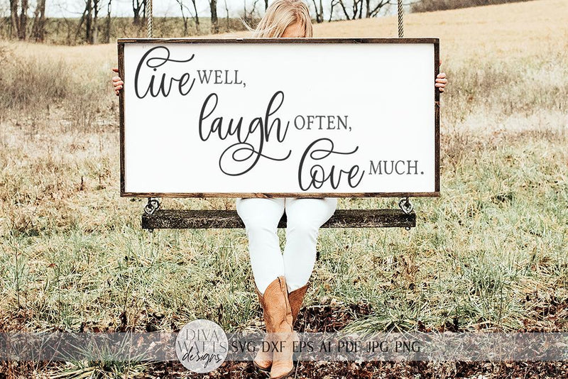 Live Well Laugh Often Love Much SVG | Farmhouse Sign SVG | dxf and more SVG Diva Watts Designs 