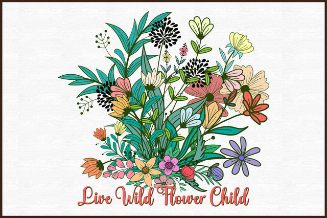 Live Wild Flower Child PNG Sublimation Sublimation designartist 