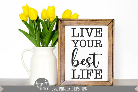 Live your best life SVG Designs by Jolein 