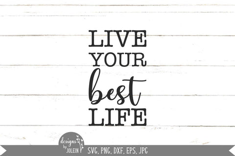 Live your best life SVG Designs by Jolein 