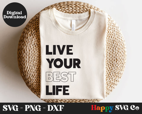 Live Your Best Life SVG File SVG The Happy SVG Co 