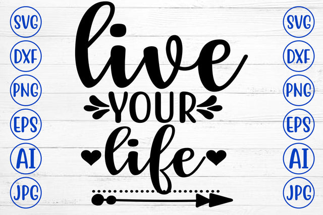 Live Your Life SVG Cut File SVG Syaman 