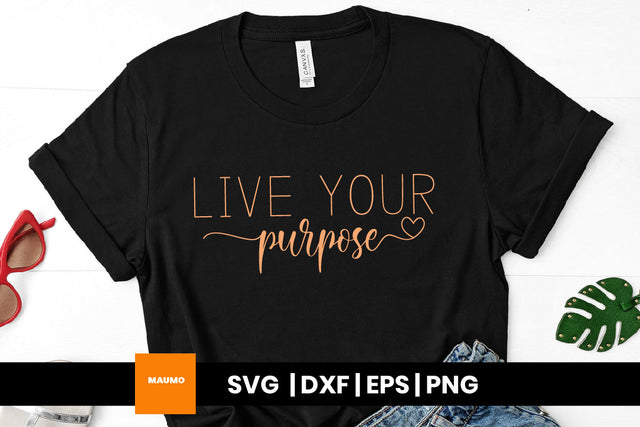 Live your purpose, religious svg quote SVG Maumo Designs 