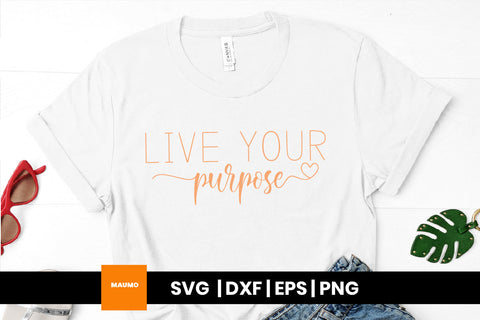 Live your purpose, religious svg quote SVG Maumo Designs 