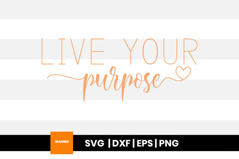 Live your purpose, religious svg quote SVG Maumo Designs 
