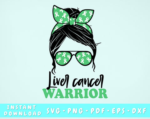 Liver Cancer Warrior SVG, Liver Cancer Messy Bun SVG, Green Cancer SVG, Liver Cancer Survivor SVG, Liver Cancer Warrior PNG SVG HappyDesignStudio 