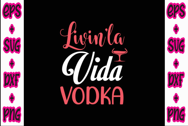 Livin' la vida vodka SVG Nurstore 