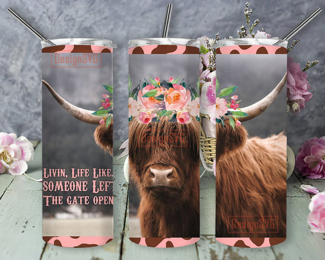 Livin Life Like Someone Left The Gate Design Png, Highland Cow Flower 20oz Skinny Tumbler, Cow Sublimation Design, Farm Animal Tumbler Png, Instant Download Sublimation DesignSVG 