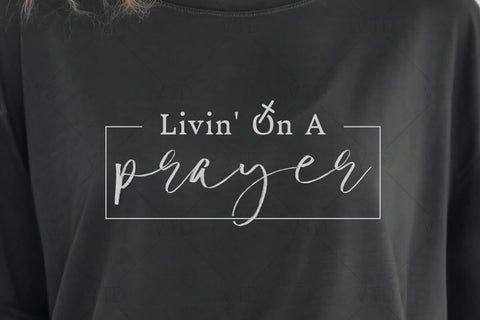 Livin' On A Prayer Svg Png Files, Living On A Prayer Svg, Pray Svg, Christian Svg, God Svg, Pray Svg, Prayer Warrior Svg SVG DesignDestine 