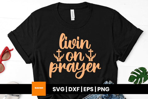 Livin' on prayer, religious svg quote SVG Maumo Designs 