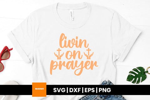 Livin' on prayer, religious svg quote SVG Maumo Designs 