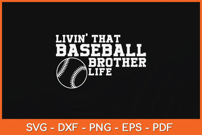 Livin' That Baseball Brother Life Svg Design SVG artprintfile 