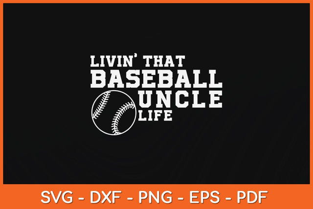 Livin' That Baseball Uncle Life Svg Design SVG artprintfile 