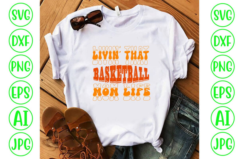 Livin' That Basketball Mom Life Retro SVG SVG Syaman 
