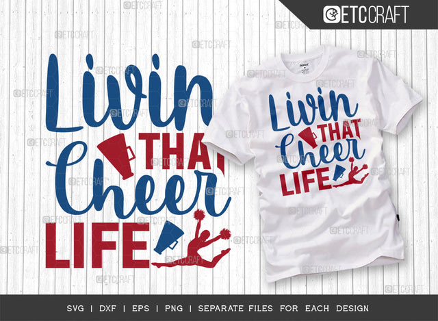 livin that cheer life SVG Cut File, Cheerleading Svg, Cheer Svg, Cheer Life Svg, Cheer Team Svg, Cheer Quotes, ETC T00162 SVG ETC Craft 