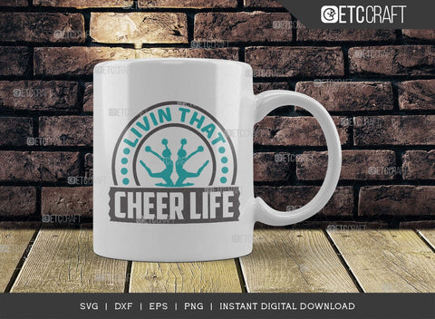 Livin That Cheer Life SVG Cut File, Cheerleading Svg, Cheer Svg, Cheer Life Svg, Cheer Team Svg, Cheer Quotes, TG 01449 SVG ETC Craft 