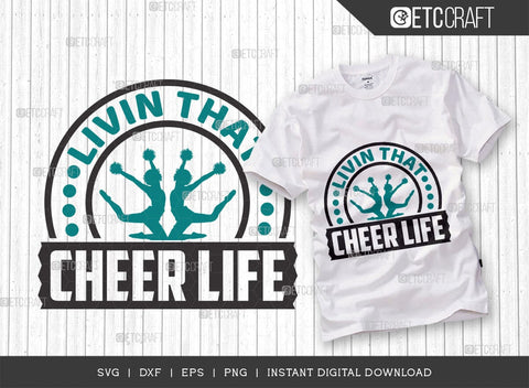 Livin That Cheer Life SVG Cut File, Cheerleading Svg, Cheer Svg, Cheer Life Svg, Cheer Team Svg, Cheer Quotes, TG 01449 SVG ETC Craft 