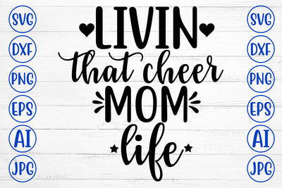 LIVIN THAT CHEER MOM LIFE SVG Cut File SVG Syaman 