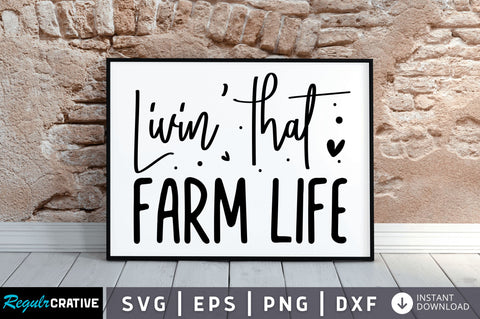 Livin' that farm life SVG SVG Regulrcrative 