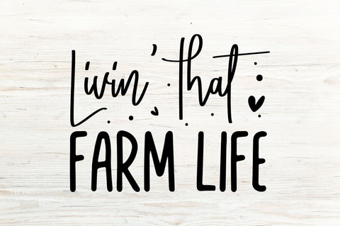 Livin' that farm life SVG SVG Regulrcrative 