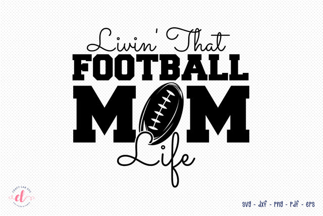 Livin That Football Dad Life - Football SVG SVG CraftLabSVG 