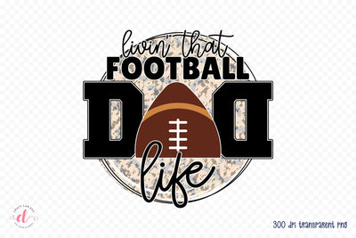 Livin That Football Dad Life PNG Sublimation Sublimation CraftLabSVG 