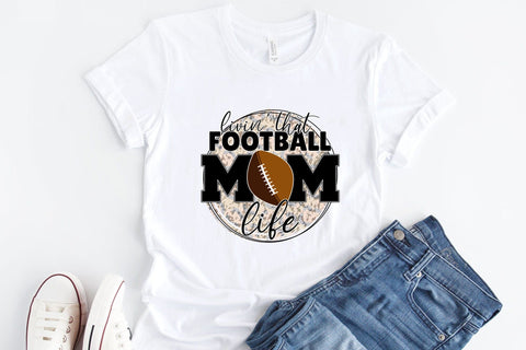 Livin That Football Mom Life PNG Sublimation Sublimation CraftLabSVG 