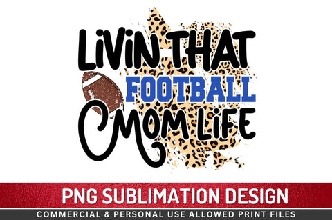 Livin that football mom life Sublimation PNG Sublimation Regulrcrative 