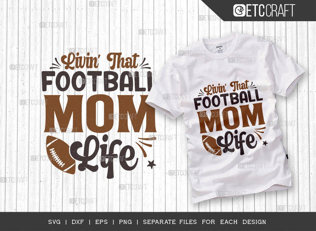Livin’ That Football Mom Life SVG Cut File | Sports Svg | Football Svg | Gameday Svg | Football Gift Svg | Quote Design SVG ETC Craft 