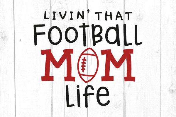 Livin´ that Football Mom Life Svg SVG cricutfilesmg 
