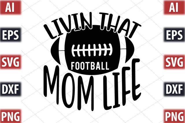 Livin that football mom life SVG SVGista 