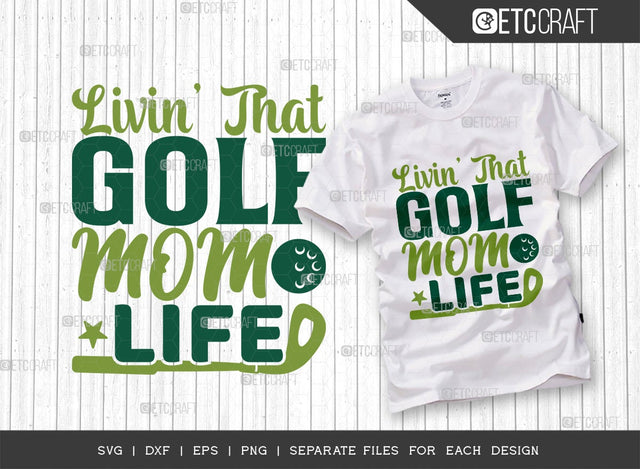 Livin That Golf Mom Life SVG Cut File | Sports Svg | Golf Svg | Mom Life Svg | Golf Lover Svg | Mom Gift Svg | Golf Mom svg | Golfing Svg | Quote Design SVG ETC Craft 