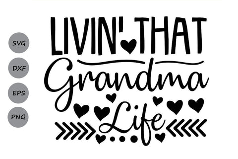 Livin That Grandma Life| Mother's Day SVG Cutting Files SVG CosmosFineArt 