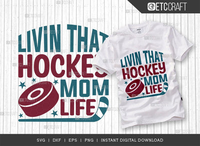 Livin That Hockey Mom Life SVG Cut File, Hockey Player Svg, Hockey Saying Svg, Hockey Quotes, Hockey Cutting File, TG 01839 SVG ETC Craft 