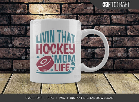 Livin That Hockey Mom Life SVG Cut File, Hockey Player Svg, Hockey Saying Svg, Hockey Quotes, Hockey Cutting File, TG 01839 SVG ETC Craft 