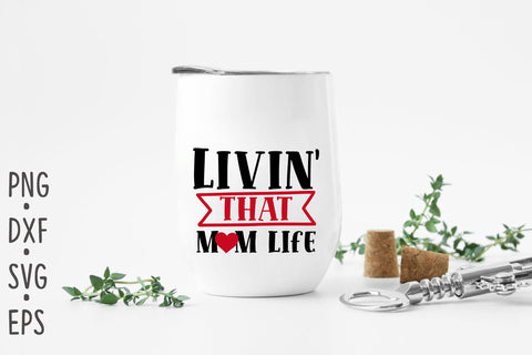 Livin' that mom life SVG Rupkotha 