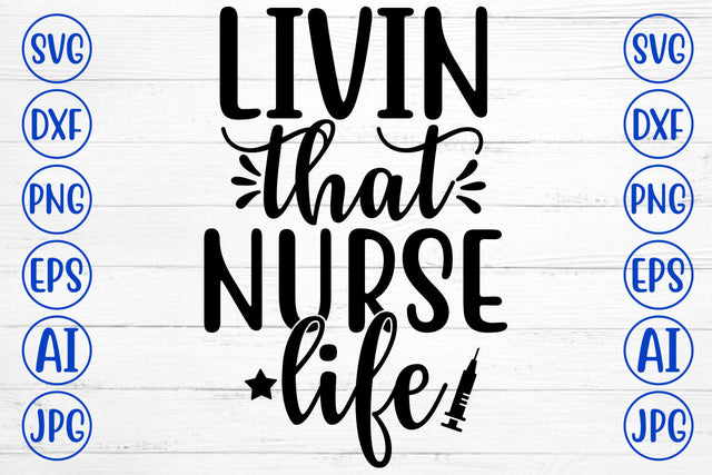 LIVIN THAT NURSE LIFE SVG Cut File SVG Syaman 