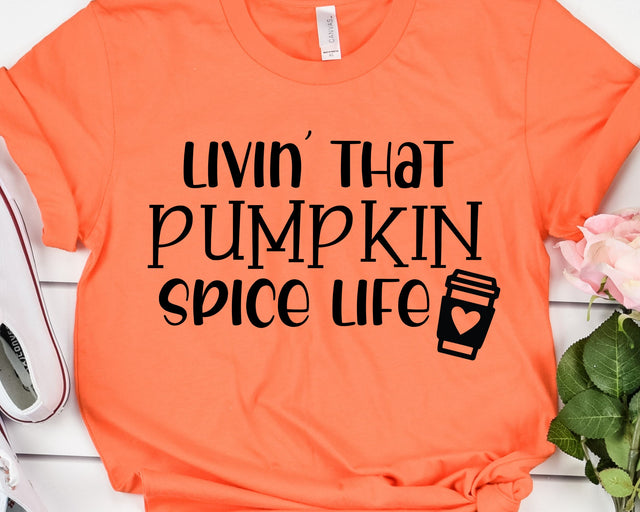 Livin' That Pumpkin Spice Life SVG - Fall SVG - Pumpkin Spice SVG SVG She Shed Craft Store 