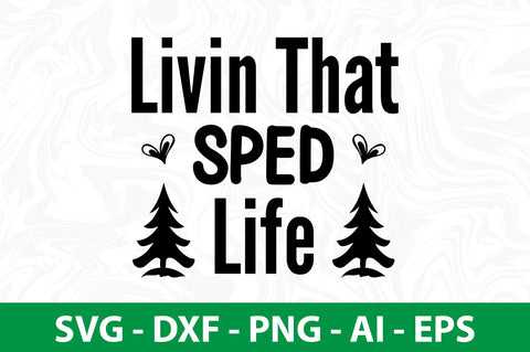 Livin That Sped Life svg SVG orpitasn 