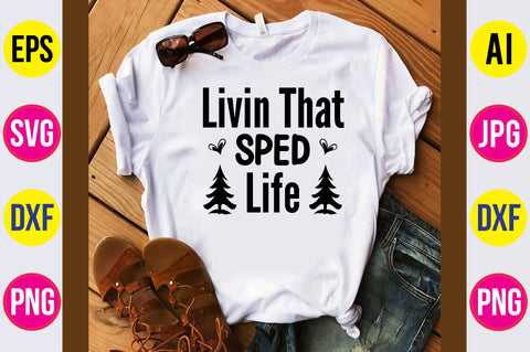 Livin That Sped Life svg SVG orpitasn 