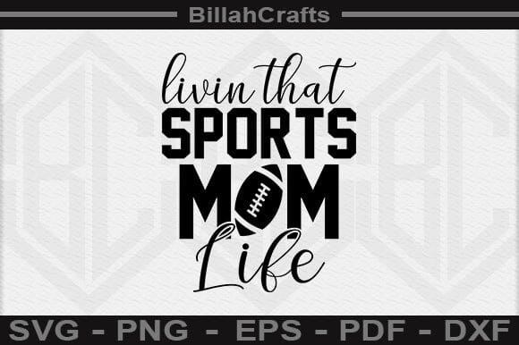 Livin That Sports Mom Life SVG File SVG BillahCrafts 