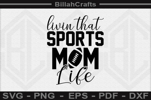 Livin That Sports Mom Life SVG File SVG BillahCrafts 