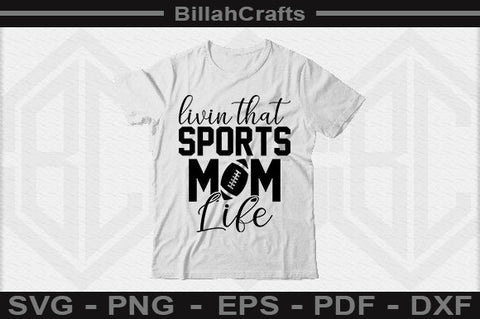 Livin That Sports Mom Life SVG File SVG BillahCrafts 
