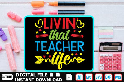 Livin’ That Teacher Life SVG Craftlabsvg24 