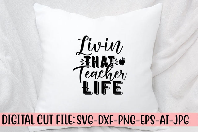 Livin That Teacher Life SVG Cut File SVG Syaman 