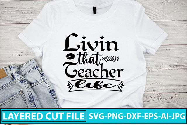Livin That Teacher Life SVG Cut File SVG Syaman 