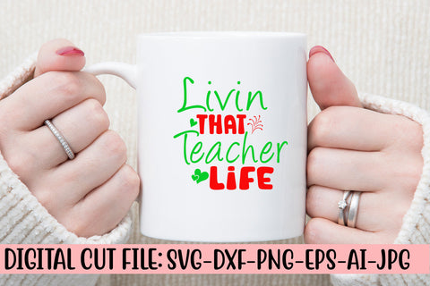 Livin That Teacher Life SVG Cut File SVG Syaman 